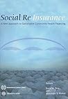 Social Reinsurance: A New Approach to Sustainable Community Health Financing