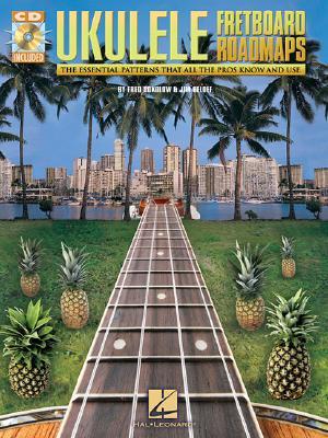 Fretboard Roadmaps - Ukulele: The Essential Patterns That All the Pros Know and Use by Fred Sokolow | Sheet Music and TAB Instruction Book with Audio | Songbook for Beginners to Advanced Players