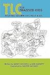 TLC for Frazzled Kids by Nancy Goodell