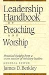 Leadership Handbook of Preaching and Worship