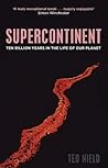 Supercontinent: Ten Billion Years in the Life of Our Planet