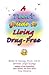 A Teen's Guide to Living Drug Free (Taste Berries for Teens) (Taste Berries Series)