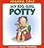 My Big Girl Potty: A Warm a...
