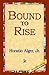 Bound to Rise