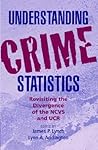 Understanding Crime Statistics: Revisiting the Divergence of the NCVS and the UCR (Cambridge Studies in Criminology)
