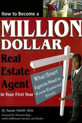 How to Become a Million Dollar Real Estate Agent in Your First Year: What Smart Agents Need to Know Explained Simply (Paperback)