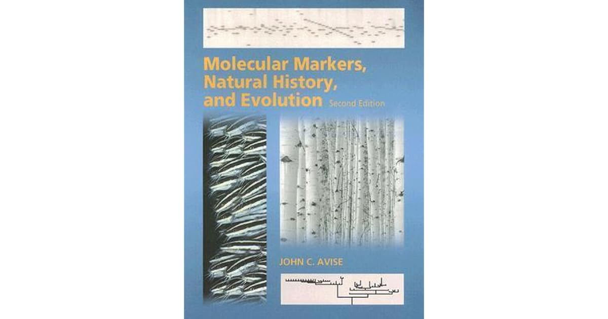 Molecular Markers, Natural History, and Evolution by John C. Avise