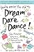 You're Never Too Old to Dream Dare Dance!