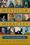 Mystics & Miracles: True Stories of Lives Touched by God Mystics & Miracles: True Stories of Lives Touched by God