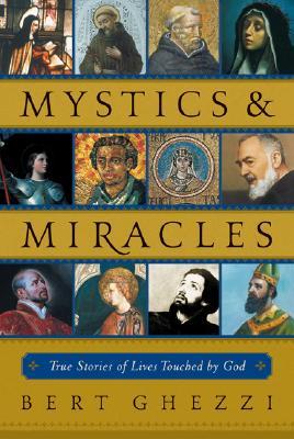 Mystics & Miracles: True Stories of Lives Touched by God (Paperback)