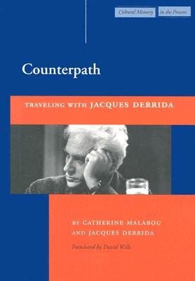 Counterpath: Traveling with Jacques Derrida (Paperback)