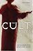The Cult Files: True Stories from the Extreme Edges of Religious Belief