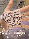 Four Things My Geeky-Jock-of-a-Best Friend Must Do in Europe by Jane   Harrington Four Things My Geeky-Jock-of-a-Best Friend Must Do in Europe by Jane   Harrington