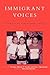 Immigrant Voices by Enrique T. Trueba