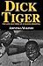 Dick Tiger: The Life And Ti...