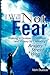 I Will Not Fear: Walking in Greater Wholeness and Victory by Defeating Anxiety, Stress & Worry