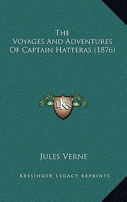 The Voyages And Adventures Of Captain Hatteras