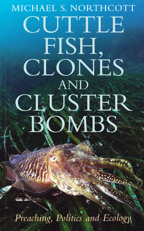 Cuttle Fish Clones and Cluster Bombs: Preaching Politics and Ecology