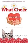 What Cheer: A Love Story What Cheer: A Love Story