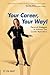 Your Career, Your Way!: Per...