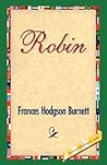Robin by Frances Hodgson Burnett