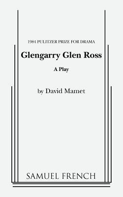 Glengarry Glen Ross: A Play