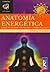 Anatomia Energetica/ Energetic Anatomy: Las Sutiles Dimensiones Del Cuerpo Humano (Canal Infinito) (Canal Infinito) (Spanish Edition)