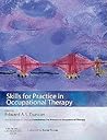 Skills for Practice in Occupational Therapy Skills for Practice in Occupational Therapy
