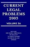 Current Legal Problems 2003: Volume 56 Current Legal Problems 2003: Volume 56