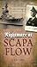 Nightmare at Scapa Flow: Th...