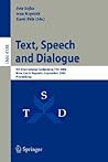 Text, Speech and Dialogue: Third International Workshop, TSD 2000 Brno, Czech Republic, September 13-16, 2000 Proceedings (Lecture Notes in Computer Science, 1902) Text, Speech and Dialogue: Third International Workshop, TSD 2000 Brno, Czech Republic, September 13-16, 2000 Proceedings (Lecture Notes in Computer Science, 1902)