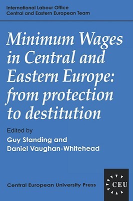 Minimum Wages in Central and Eastern Europe (Central European University Press Book)