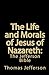 The Life and Morals of Jesus of Nazareth by Thomas Jefferson