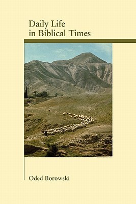 Daily Life in Biblical Times (Archaeology and Biblical Studies)