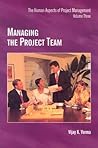 Managing the Project Team (Human Aspects of Project Mangement, Volume Three)