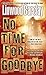 No Time for Goodbye: A Thri...