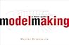 Model Making: A Basic Guide (Norton Professional Books for Architects & Designers)