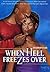 When Hell Freezes Over