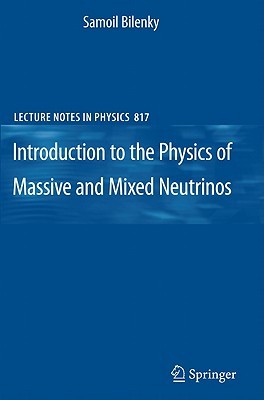 Introduction to the Physics of Massive and Mixed Neutrinos (Lecture Notes in Physics)