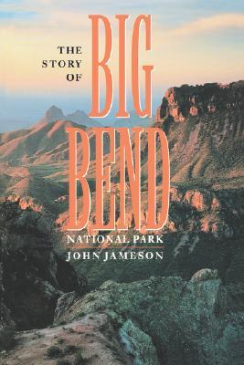 The Story of Big Bend National Park (Paperback)