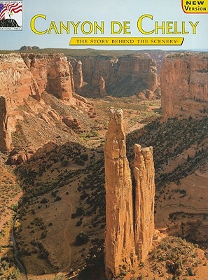 Canyon De Chelly: The Story Behind the Scenery (Paperback)