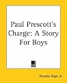 Paul Prescott's Charge by Horatio Alger Jr.