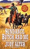 Sundance, Butch And Me