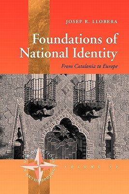 Foundations of National Identity: From Catalonia to Europe (New Directions in Anthropology, 19)