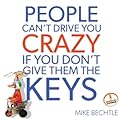 People Can't Drive You Crazy if You Don't Give Them the Keys