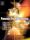 Forensic Dental Evidence: An Investigator's Handbook