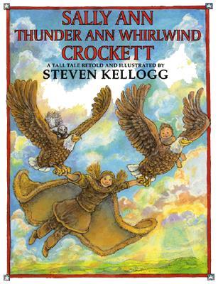 Sally Ann Thunder Ann Whirlwind Crockett: A Tall Tale (Hardcover)