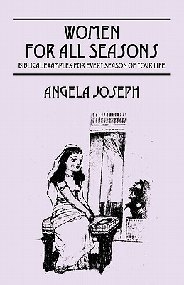 Women for All Seasons: Biblical Examples for Every Season of Your Life (Paperback)