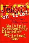 Jekyll on Trial: Multiple Personality Disorder and Criminal Law