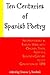 Ten Centuries of Spanish Poetry: An Anthology in English Verse with Original Texts, from the 11th Century to the Generation of 1898